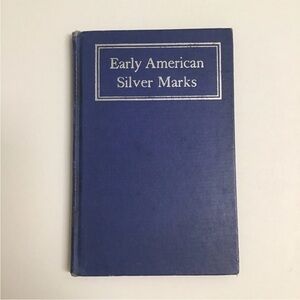Early American Silver Marks Book RARE 1936 LTD EDITION (396 of 500) Hardcover